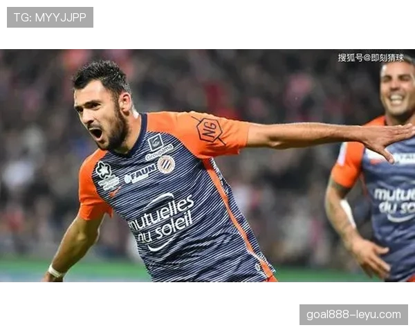 蒙彼利埃状态回暖士气高涨，竞争力提升迎新挑战